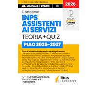 CONCORSO INPS ASSISTENTI - Manuale Completo Aggiornato ai Bandi più Recenti: Guida Spiegata Facile, con Teoria Chiara, Esempi Pratici, Tabelle di ... Aggiornamenti Normativi e Risorse Online