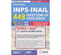Concorso INPS-INAIL 448 Ispettori di Vigilanza: Manuale completo per la prova scritta unica - Diritto, contabilità, lavoro, previdenza, legislazione ... - Manuali Completi per i Concorsi Pubblici)