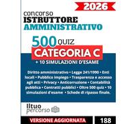 Concorso Istruttore Amministrativo - Enti Locali: Manuale completo con oltre 500 quiz, 10 simulazioni d'esame e schede di ripasso per la preparazione alle prove concorsuali