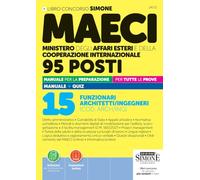Concorso MAECI 95 posti. 15 funzionari architetti/ingegneri (COD. ARCH/ING). Manuale per la preparazione per tutte le prove. Manuale + quiz