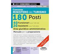 Concorso Ministero del Turismo 180 Posti - 40 Funzionari (cod. TUR-GA) 20 Assistenti (cod. TUR-GA) Area giuridico-amministrativa - Manuale per la preparazione