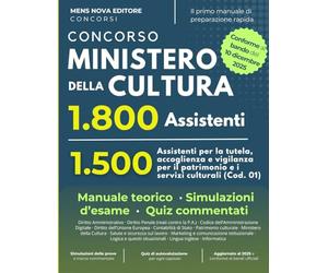 Concorso Ministero della Cultura 1800 Posti: 1500 Assistenti per la tutela, accoglienza e vigilanza del patrimonio e dei servizi culturali (Cod. 01) - Manuale di Teoria e Simulazioni d'esame