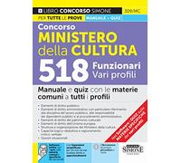 Concorso Ministero della Cultura 518 Funzionari vari profili - Manuale e Quiz con le materie comuni a tutti i profili