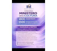 Concorso Ministero della Cultura - Manuale Tascabile di Sintesi per la Prova Scritta Unica: 1800 assistenti. 1500 Assistenti per la tutela, ... il patrimonio e i servizi culturali (Cod. 01)