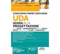 Concorso PNRR3 2025/2026. UDA Guida alla progettazione dell'unità di apprendimento per la prova orale per tutte le classi di concorso
