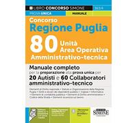 Concorso Regione Puglia 80 Unità Area Operativa Amministrativo-tecnica - Manuale completo per la preparazione alla prova unica per 20 Autisti e 60 Collaboratori Amministrativo-tecnici