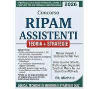 Concorso RIPAM Assistenti 2026 - Manuale Completo E Strutturato Per 3997 Posti: Sintesi Esaustiva Diritto UE, Struttura Logica Sequenziale, Zero Errori, Materie Per Uno Studio Chiaro Motivante