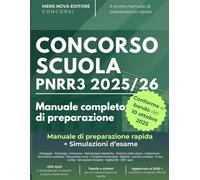 Concorso Scuola PNRR3 2025/2026: Manuale di Preparazione Rapida Con Simulazioni D’Esame, Strategie Pratiche e 300+ Quiz