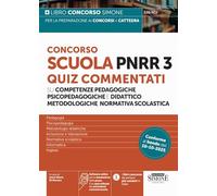 Concorso Scuola PNRR3 - Quiz Commentati su competenze pedagogiche, psicopedagogiche e didattico metodologiche, normativa scolastica