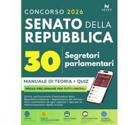 Concorso Senato della Repubblica 30 Segretari Parlamentari: Manuale di teoria e quiz per la prova preliminare per tutti i profili (App inclusa di Flashcard, Simulazioni, Schemi)