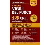 Concorso Vigili del Fuoco 2026 - 400 posti: Manuale completo per tutte le prove, strutturato sul bando (Manuali per i Corpi dello Stato e la Sicurezza Pubblica)