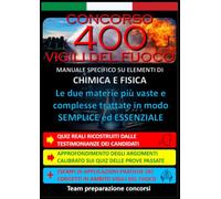 Concorso Vigili del Fuoco 2026 - Elementi di Chimica e Fisica: Teoria e quiz calibrati sul livello effettivamente richiesto nei concorsi precedenti ... del Fuoco 2026 - Manuali Specialistici)