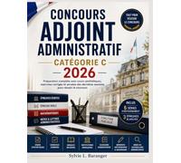 Concours Adjoint Administratif Catégorie C 2026: Préparation complète avec cours synthétiques, exercices corrigés et annales des dernières sessions pour réussir le concours