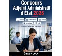 Concours Adjoint Administratif d'État 2026: Fonction Publique Catégorie C : préparation complète, français, mathématiques, logique, bureautique, mise en situation et entretien oral
