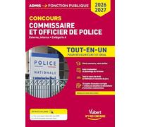 Concours commissaire de police et officier de police 2026-2027- Tout-en-un: Concours externe et interne, catégorie A
