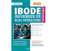 Concours IBODE : Infirmier de Bloc Opératoire: Réussir la sélection : dossier de candidature, entretien d'admission, stérilisation et techniques chirurgicales - Méthode complète et conseils pratiques
