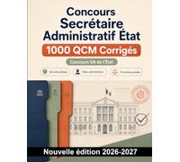 Concours Secrétaire Administratif État : 1000 QCM Corrigés: Police administrative, procédures pénales et libertés publiques : entraînement thématique et révisions
