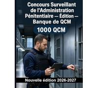 Concours Surveillant de l'Administration Pénitentiaire - Édition - Banque de QCM: 1000 exercices: Sécurité, fouilles, escortes et gestion des incidents - préparation ciblée