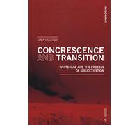 Concrescence and Transition: Whitehead and the Process of Subjectivation (Philosophy)