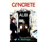 CONCRETE ALIBI: a murder mystery set in Glasgow: Scottish crime fiction: 1 (Inspector Gunn)
