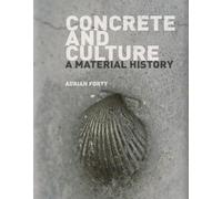 Concrete and Culture: A Material History