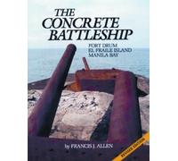 Concrete Battleship : Fort Drum, El Fraile Island, Manila Bay