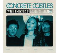 Concrete Castles - Wish I Missed U (LP) [VINYL]