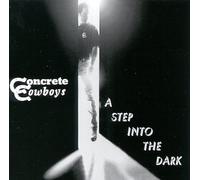 Concrete Cowboys - A Step Into The Dark (US Import)