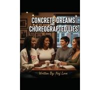 Concrete Dreams and Choreographed Lies