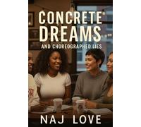 Concrete Dreams and Choreographed Lies