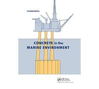 Concrete in the Marine Environment (Modern Concrete Technology)