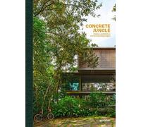 Concrete Jungle: Tropical Architecture and its Surprising Origins by gestalten (