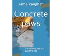 Concrete paws: The adventures of a builder's cat (Animal tales)