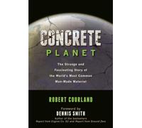 Concrete Planet: The Strange and Fascinating Story of the World's Most Common Man-Made Material