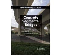 Concrete Segmental Bridges : Theory, Design, and Construction to AASHTO LRFD Specifications