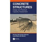 Concrete Structures : Design and Residual Capacity Assessment