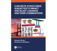 Concrete Structures Subjected to Impact and Blast Loadings and Their Combinations