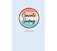 Concrete surfing - Surfskate companion | Light Blue Edition | Exercise Tracker & Templates: Design and keep track of your concrete waves! Easily share ... & common terms handy - share the passion!