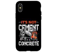 Concrete Truck Driver It´s Not Cement It´s Concrete Case for iPhone X/XS