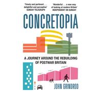 Concretopia: A Journey around the Rebuilding of Postwar Britain