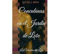 Concubinas en el Jardín de Loto: Los Vínculos del Loto