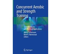 Concurrent Aerobic and Strength Training: Scientific Basics and Practical Applications