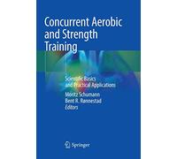 Concurrent Aerobic and Strength Training: Scientific Basics and Practical Applications