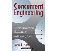 Concurrent Engineering – Shortening Lead Times, Raising Quality, and Lowering Costs – Routledge