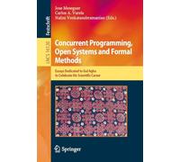 Concurrent Programming, Open Systems and Formal Methods: Essays Dedicated to Gul Agha to Celebrate His Scientific Career (Lecture Notes in Computer Science, 16120)