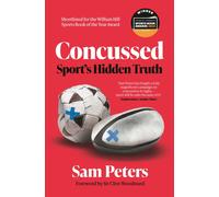 Concussed : Sport’s Hidden Truth