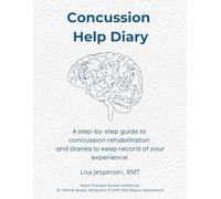 Concussion Help Diary: A step-by-step guide to help you navigate how to find help for your concussion symptoms and prompt diaries to keep record of your experience. (Concussion Help Series)