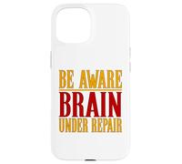Concussion Shirt Be Aware Brain Under Repair Concussion Case for iPhone 15
