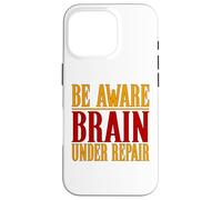 Concussion Shirt Be Aware Brain Under Repair Concussion Case for iPhone 16 Pro