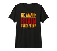 Concussion Shirt Be Aware Brain Under Repair Concussion Premium T-Shirt
